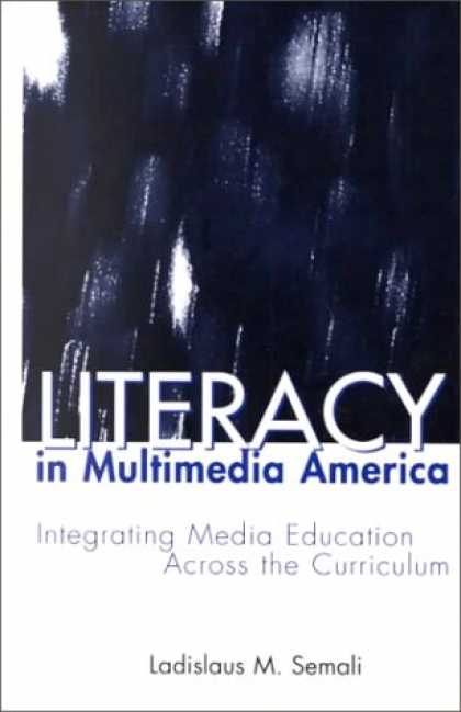 Books About Media - Literacy in Multimedia America : Integrating Media Across the Curriculum (Critic