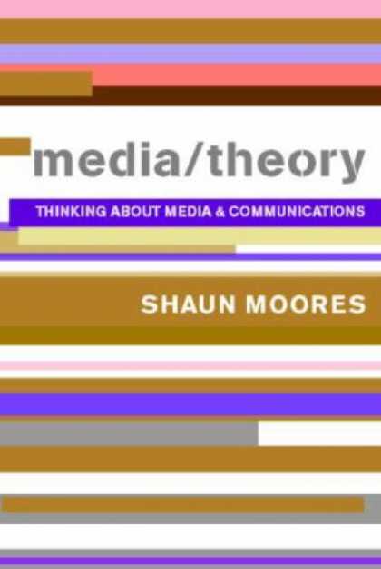 Books About Media - Media/Theory: Thinking About Media and Communications (Comedia)