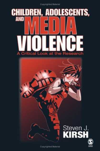 Books About Media - Children, Adolescents, and Media Violence: A Critical Look at the Research