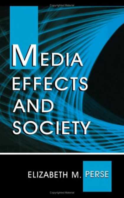 Books About Media - Media Effects and Society (Lea's Communication Series)