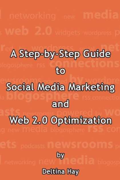 Books About Media - A Step by Step Guide to Social Media Marketing and Web 2.0 Optimization