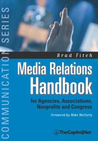 Books About Media - Media Relations Handbook: For Agencies, Associations, Nonprofits And Congress (C