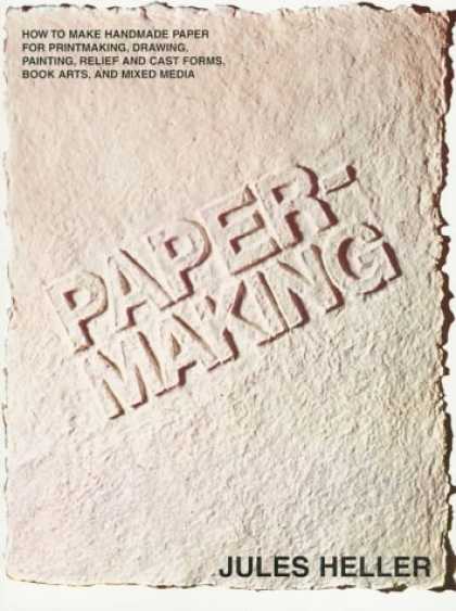 Books About Media - Papermaking: How to Make Handmade Paper for Printmaking, Drawing, Painting, Rel