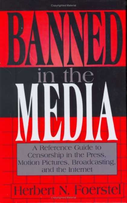 Books About Media - Banned in the Media: A Reference Guide to Censorship in the Press, Motion Pictur