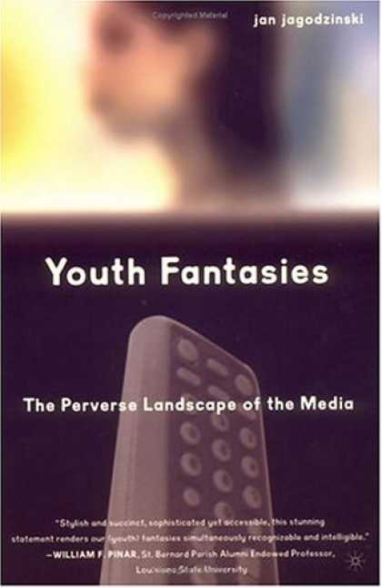 Books About Media - Youth Fantasies: The Perverse Landscape of the Media