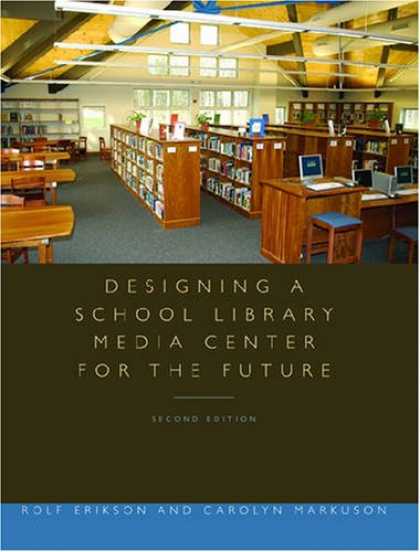 Books About Media - Designing a School Library Media Center for the Future