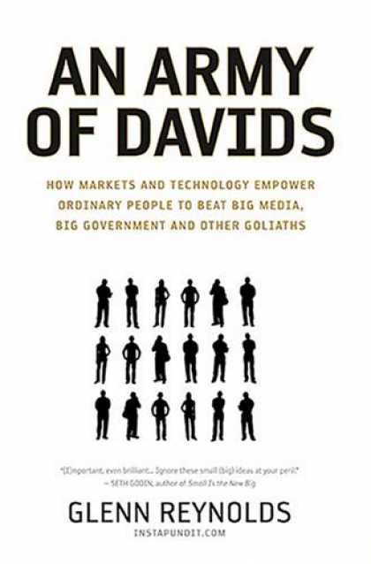 Books About Media - An Army of Davids: How Markets and Technology Empower Ordinary People to Beat Bi