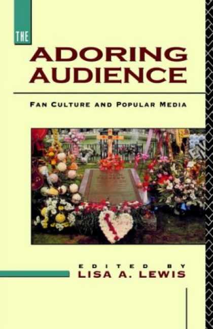 Books About Media - The Adoring Audience: Fan Culture and Popular Media