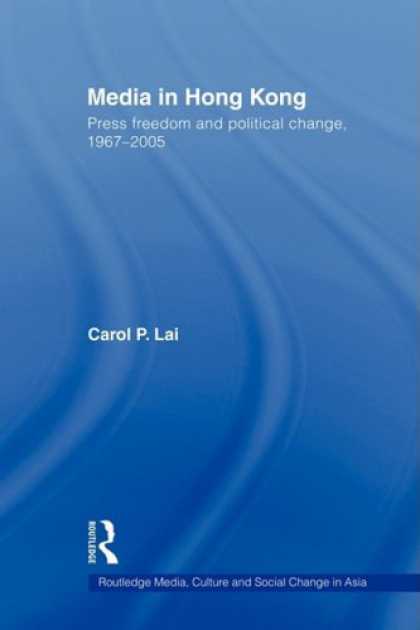 Books About Media - Media in Hong Kong: Press Freedom and Political Change, 1967-2005