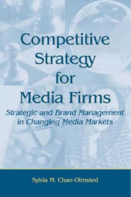 Books About Media - Competitive Strategy for Media Firms (Lea's Communication Series)