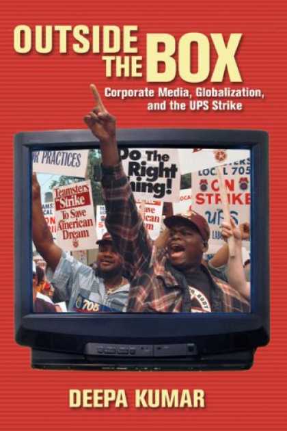 Books About Media - Outside the Box: Corporate Media, Globalization, and the UPS Strike (History of