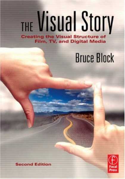 Books About Media - The Visual Story, Second Edition: Creating the Visual Structure of Film, TV and