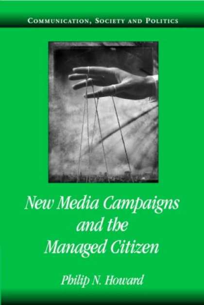 Books About Media - New Media Campaigns and the Managed Citizen (Communication, Society and Politics