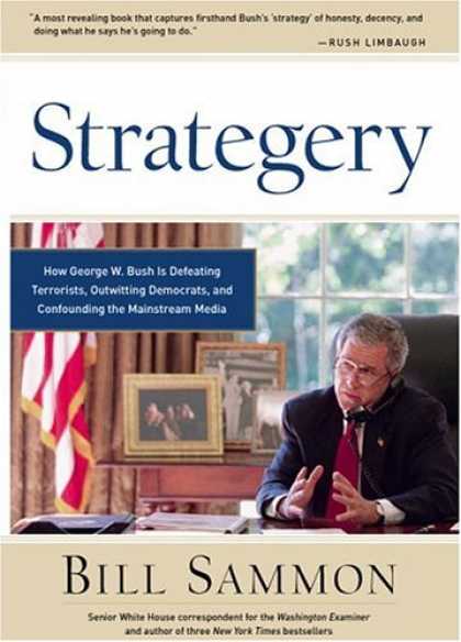 Books About Media - Strategery: How George W. Bush Is Defeating Terrorists, Outwitting Democrats, an
