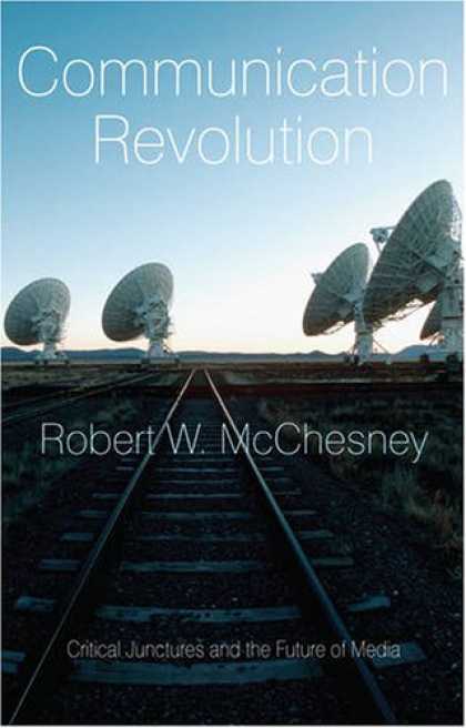 Books About Media - Communication Revolution: Critical Junctures and the Future of Media