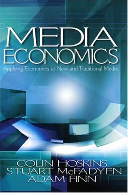 Books About Media - Media Economics: Applying Economics to New and Traditional Media