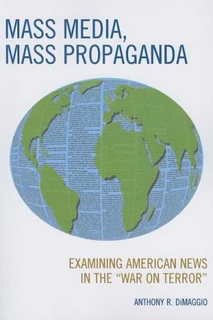 Books About Media - Mass Media, Mass Propaganda: Examining American News in the "War on Terror"