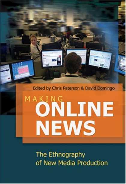 Books About Media - Making Online News: The Ethnography of New Media Production (Digital Formations)