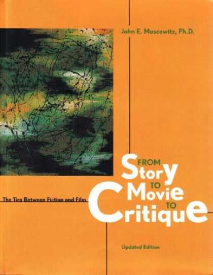 Books About Movies - From Story to Movie to Critique: The Ties Between Fiction and Film - Updated Edi