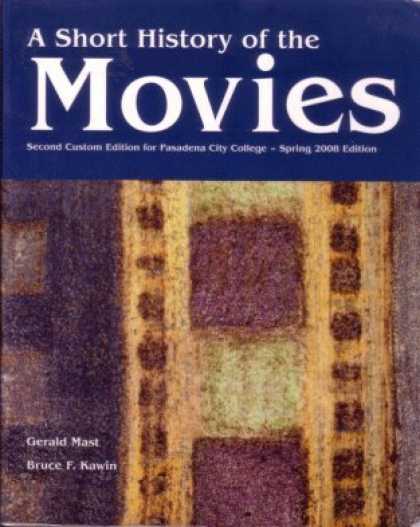 Books About Movies - A Short History of the Movies: 2nd Custom Edition for Pasadena City College