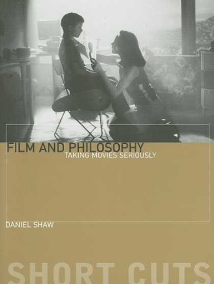 Books About Movies - Film and Philosophy: Taking Movies Seriously (Short Cuts)