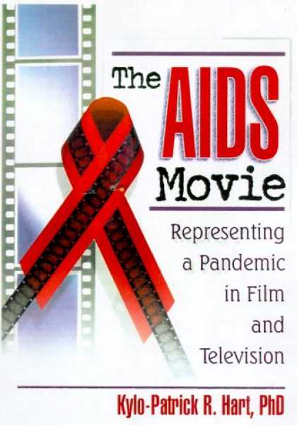 Books About Movies - The AIDS Movie: Representing a Pandemic in Film and Television