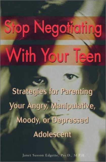 Books About Parenting - Stop Negotiating With Your Teen: Strategies for Parenting Your Angry, Manipulati