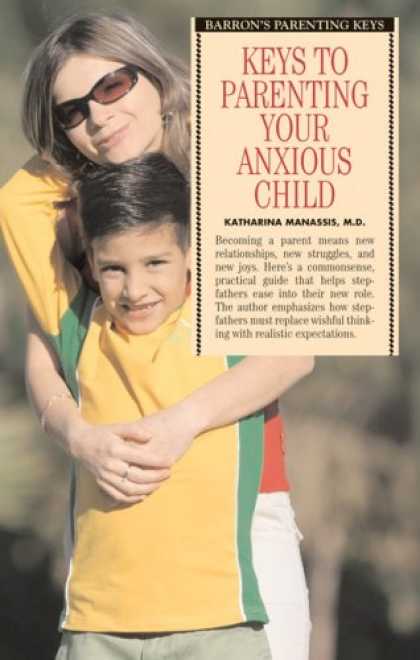 Books About Parenting - Keys to Parenting Your Anxious Child (Barron's Parenting Keys)