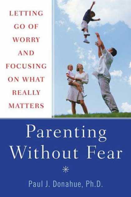 Books About Parenting - Parenting Without Fear: Letting Go of Worry and Focusing on What Really Matters