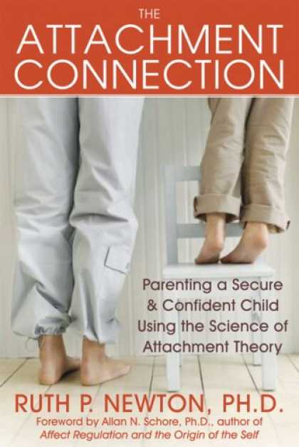 Books About Parenting - The Attachment Connection: Parenting a Secure & Confident Child Using the Scienc