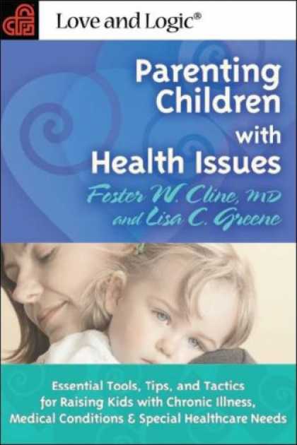 Books About Parenting - Parenting Children With Health Issues: Essential Tools, Tips, and Tactics for Ra