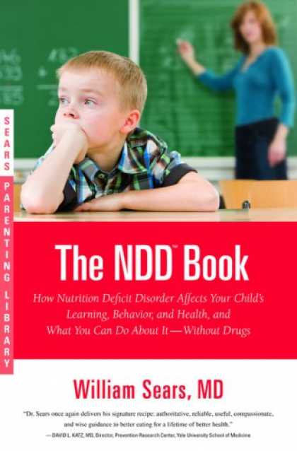Books About Parenting - The N.D.D. Book: How Nutrition Deficit Disorder Affects Your Child's Learning, B