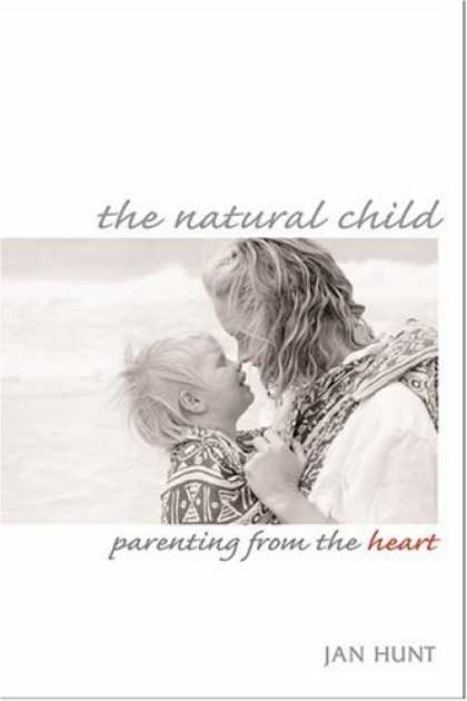 Books About Parenting - The Natural Child: Parenting from the Heart