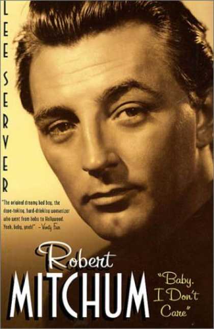 Books About Parenting - Robert Mitchum: "Baby I Don't Care"