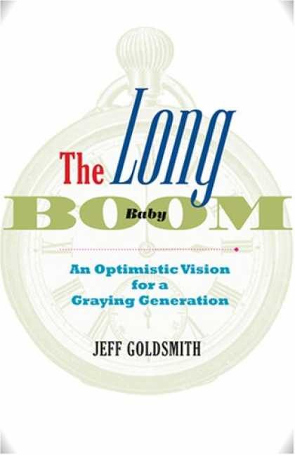 Books About Parenting - The Long Baby Boom: An Optimistic Vision for a Graying Generation