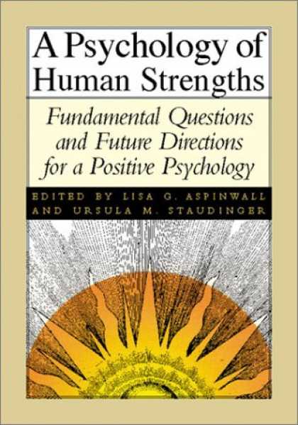 Books About Psychology - A Psychology of Human Strengths: Fundamental Questions and Future Directions for