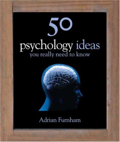Books About Psychology - 50 Psychology Ideas You Really Need to Know (50 Ideas)