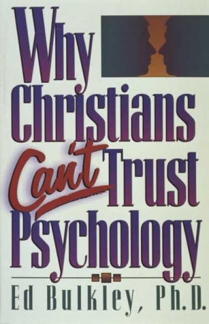 Books About Psychology - Why Christians Can't Trust Psychology