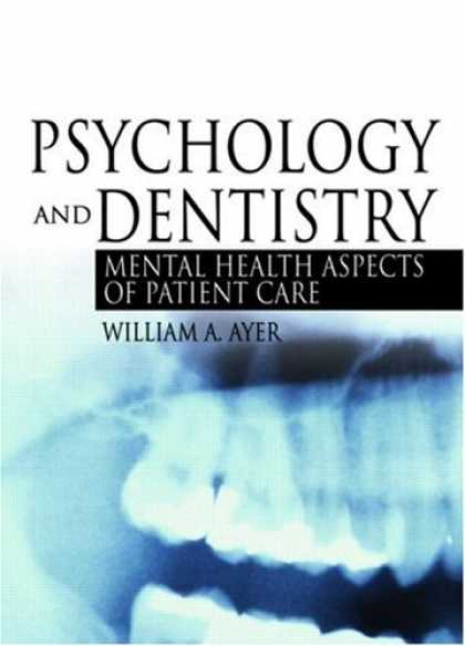 Books About Psychology - Psychology And Dentistry: Mental Health Aspects Of Patient Care