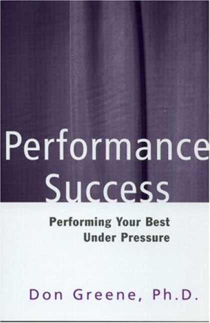 Books About Success - Performance Success : Performing Your Best Under Pressure (Theatre Arts)