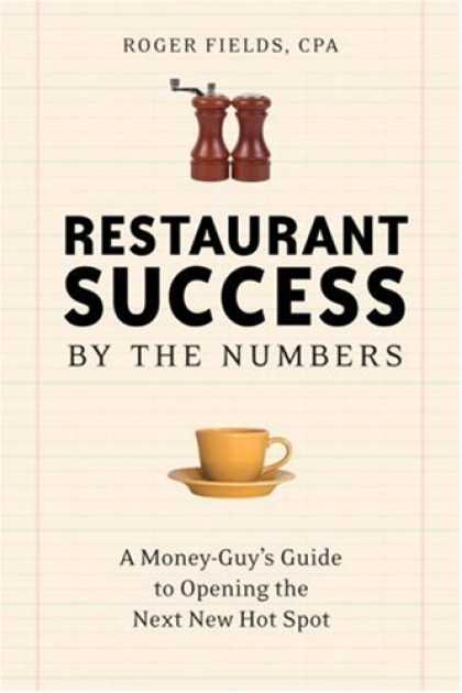 Books About Success - Restaurant Success by the Numbers: A Money-Guy's Guide to Opening the Next Hot S