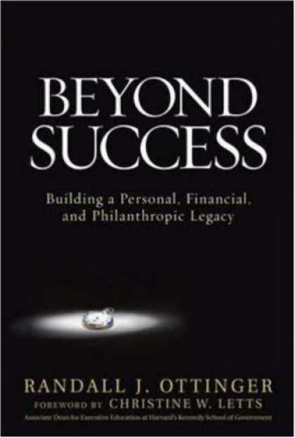 Books About Success - Beyond Success: Building a Personal, Financial, and Philanthropic Legacy