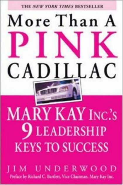 Books About Success - More Than a Pink Cadillac: Mary Kay Inc.'s Nine Leadership Keys to Success