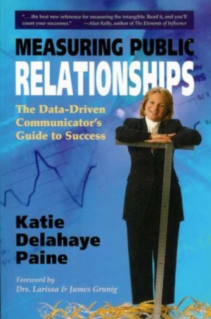 Books About Success - Measuring Public Relationships: The Data-Driven Communicator's Guide to Success