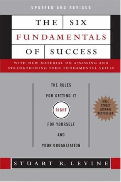 Books About Success - The Six Fundamentals of Success: The Rules for Getting It Right for Yourself and