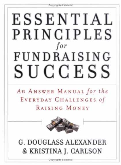 Books About Success - Essential Principles for Fundraising Success: An Answer Manual for the Everyday