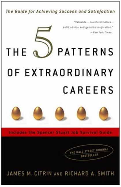 Books About Success - The 5 Patterns of Extraordinary Careers: The Guide for Achieving Success and Sat