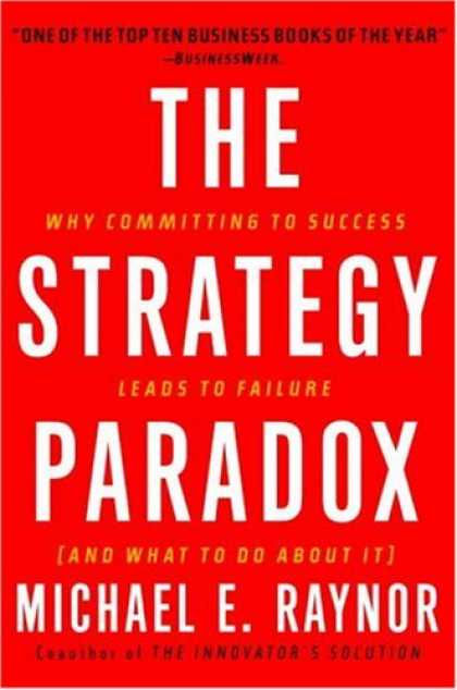 Books About Success - The Strategy Paradox: Why committing to success leads to failure (and what to do