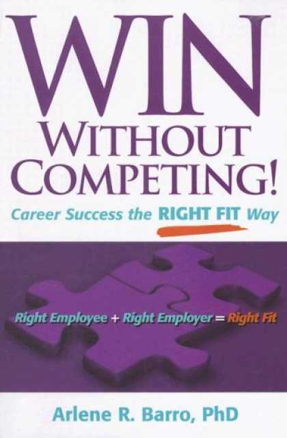 Books About Success - Win Without Competing!: Career Success the Right Fit Way (Capital Ideas for Busi