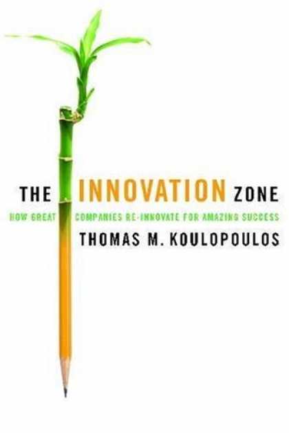 Books About Success - The Innovation Zone: How Great Companies Re-Innovate for Amazing Success